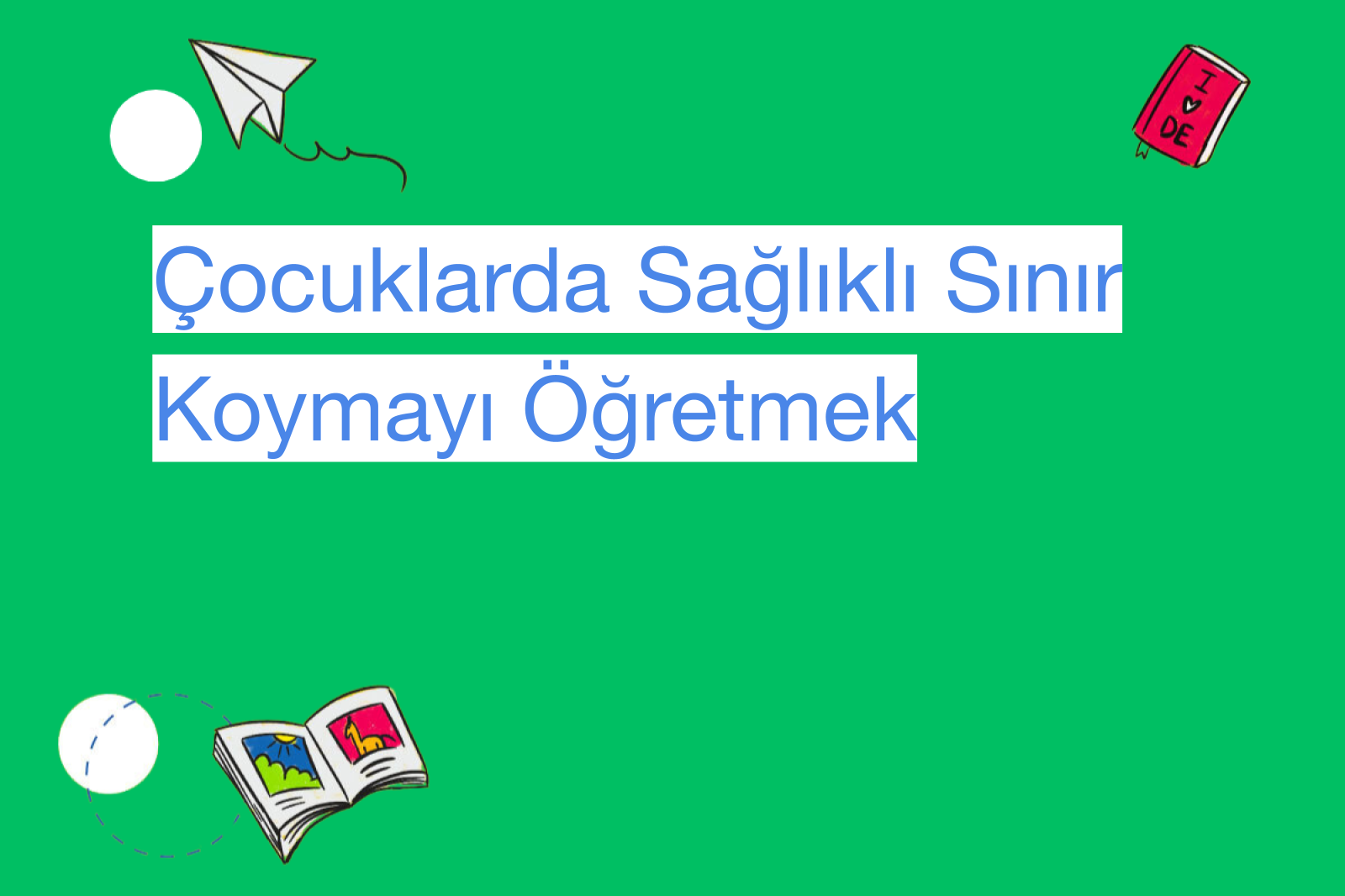 Çocuklarda Sağlıklı Sınır Koymayı Öğretmek