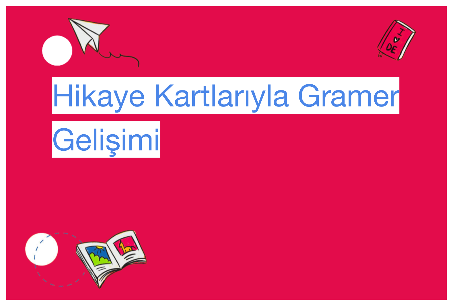 Hikaye Kartlarıyla Gramer Gelişimi
