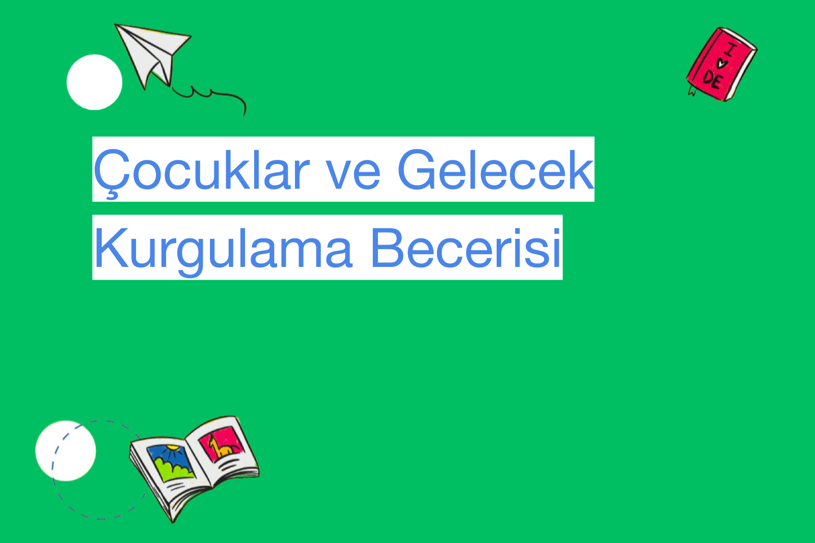 Çocuklar ve Gelecek Kurgulama Becerisi