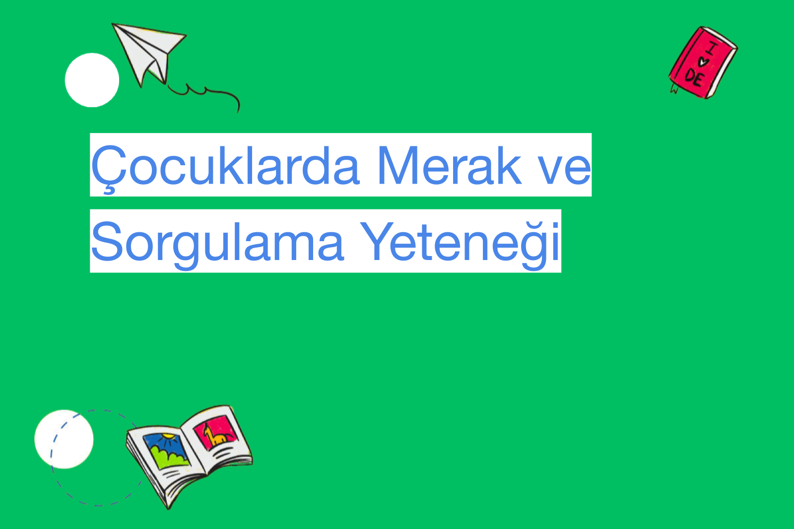 Çocuklarda Merak ve Sorgulama Yeteneği