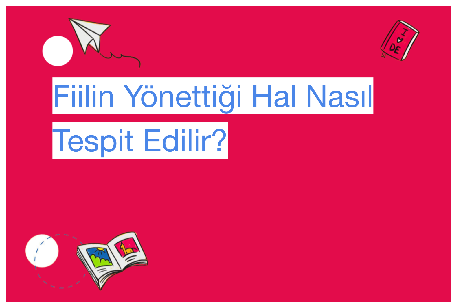 Fiilin Yönettiği Hal Nasıl Tespit Edilir?