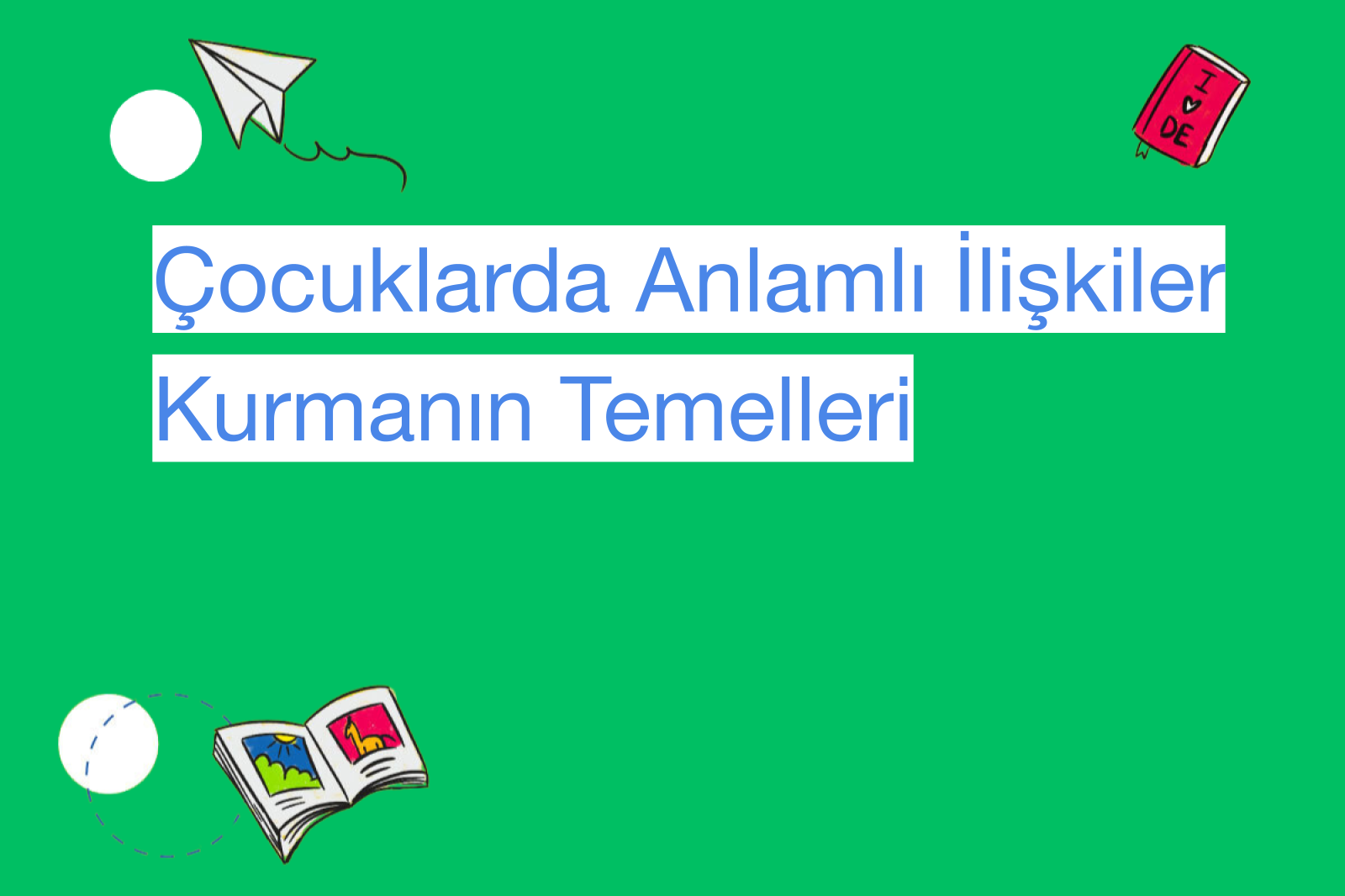 Çocuklarda Anlamlı İlişkiler Kurmanın Temelleri