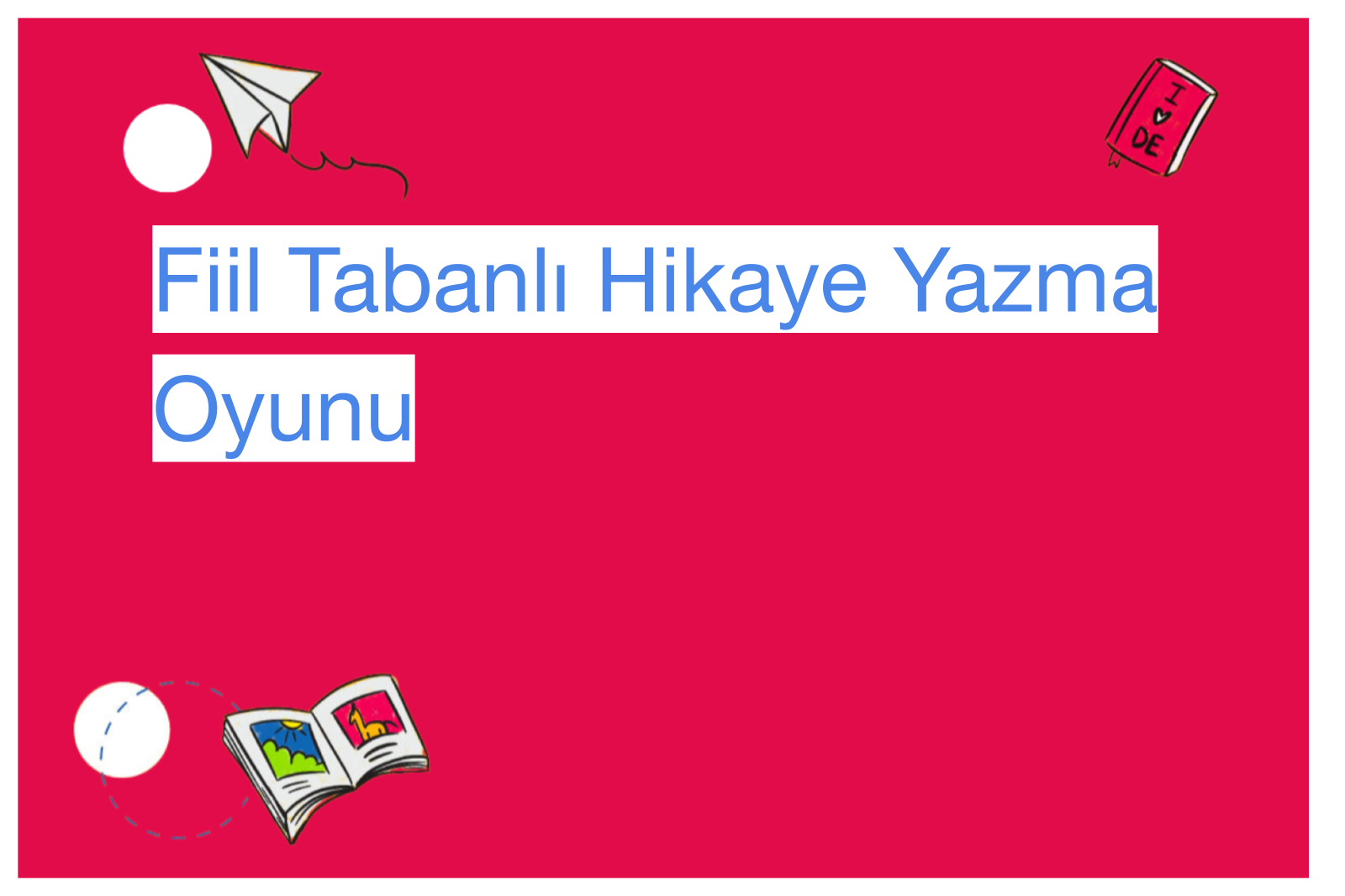 Fiil Tabanlı Hikaye Yazma Oyunu