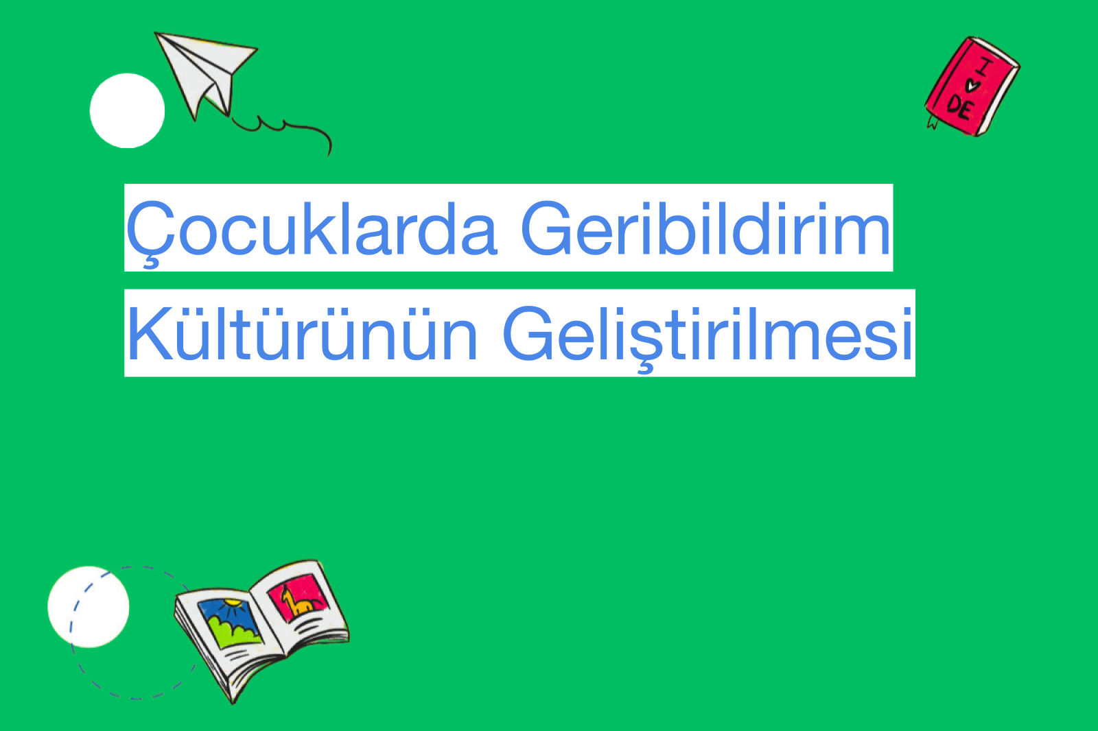 Çocuklarda Geribildirim Kültürünün Geliştirilmesi