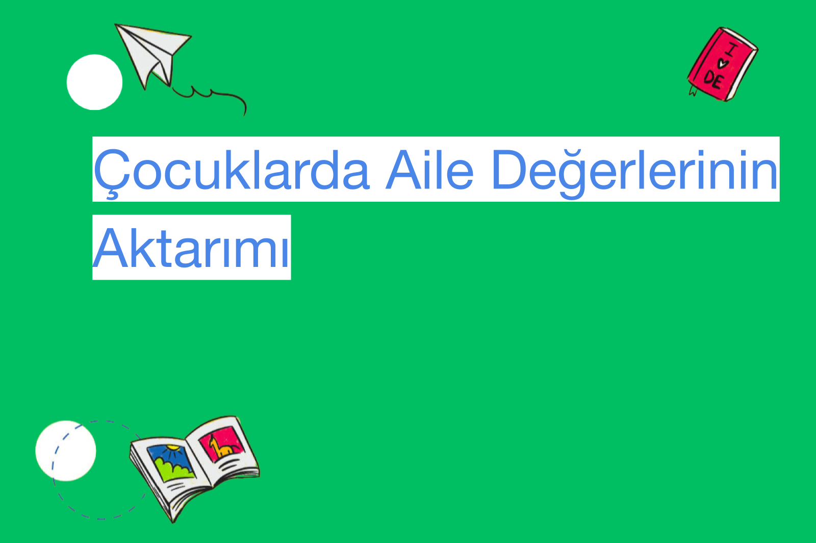 Çocuklarda Aile Değerlerinin Aktarımı