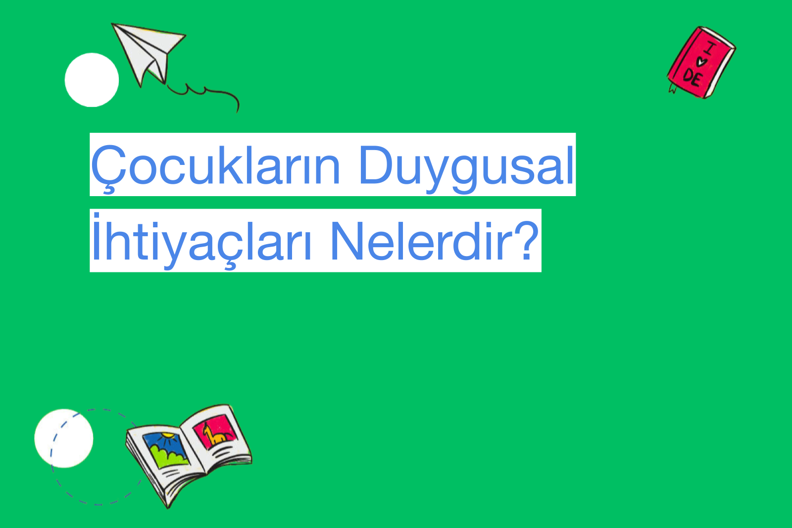 Çocukların Duygusal İhtiyaçları Nelerdir?