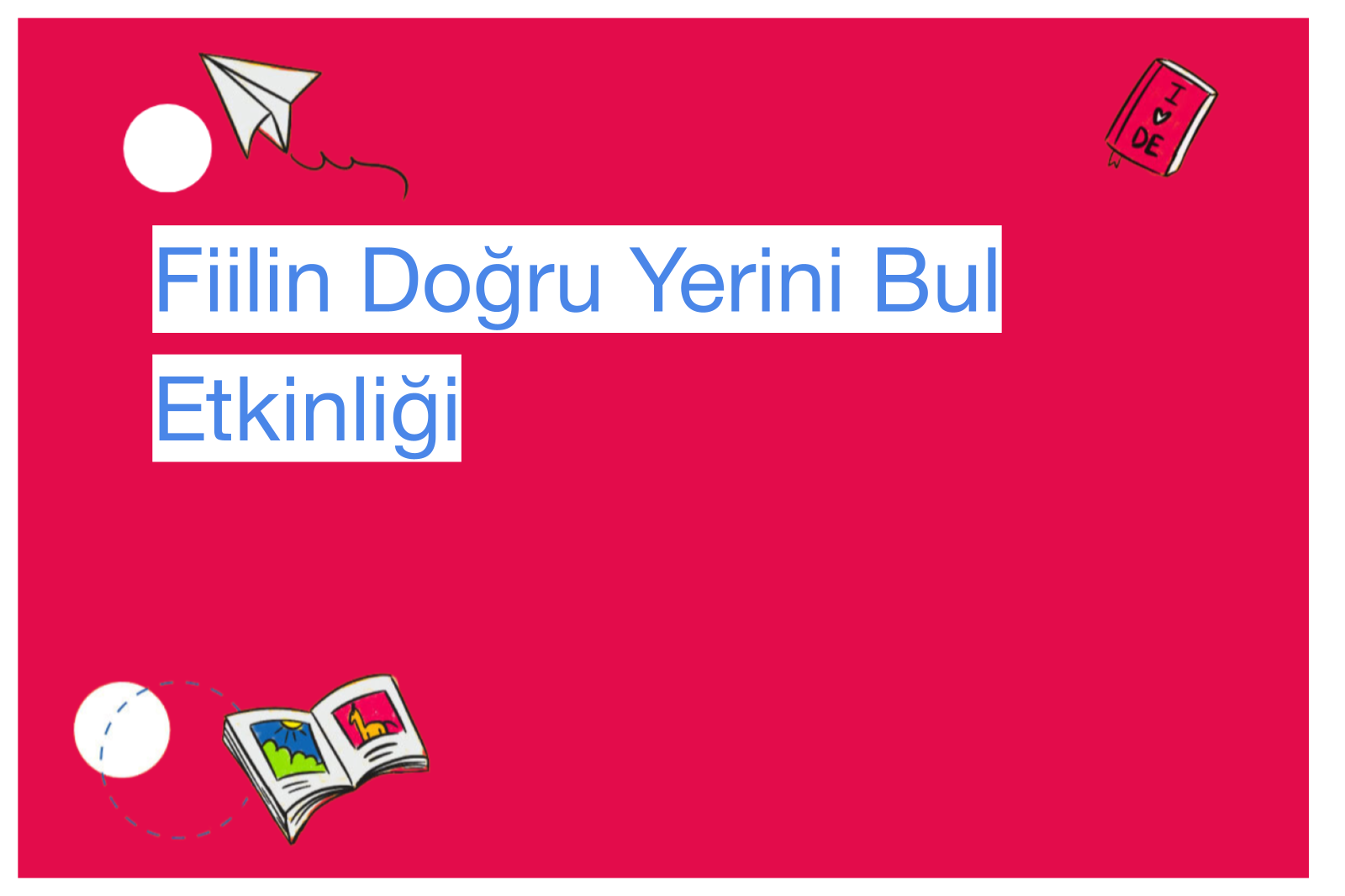 Fiilin Doğru Yerini Bul Etkinliği
