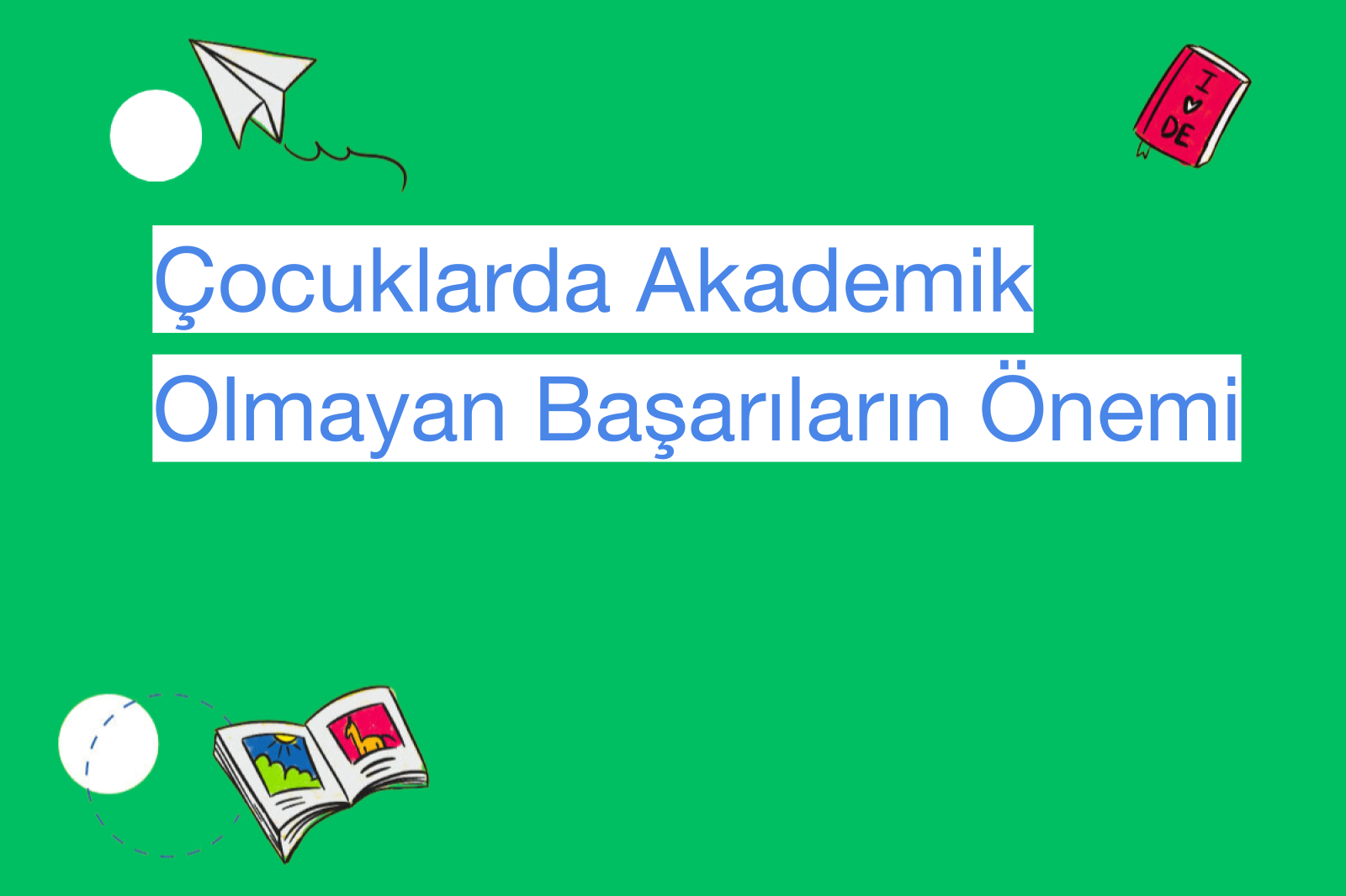 Çocuklarda Akademik Olmayan Başarıların Önemi
