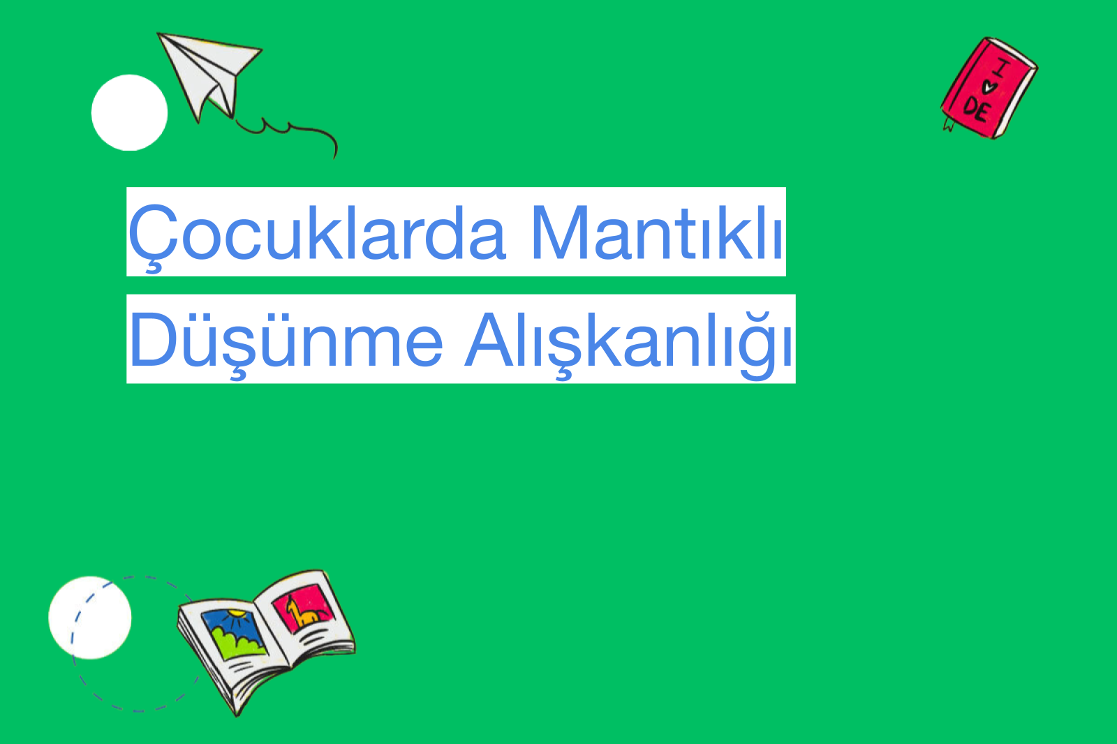 Çocuklarda Mantıklı Düşünme Alışkanlığı
