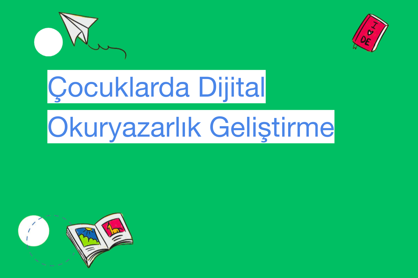 Çocuklarda Dijital Okuryazarlık Geliştirme