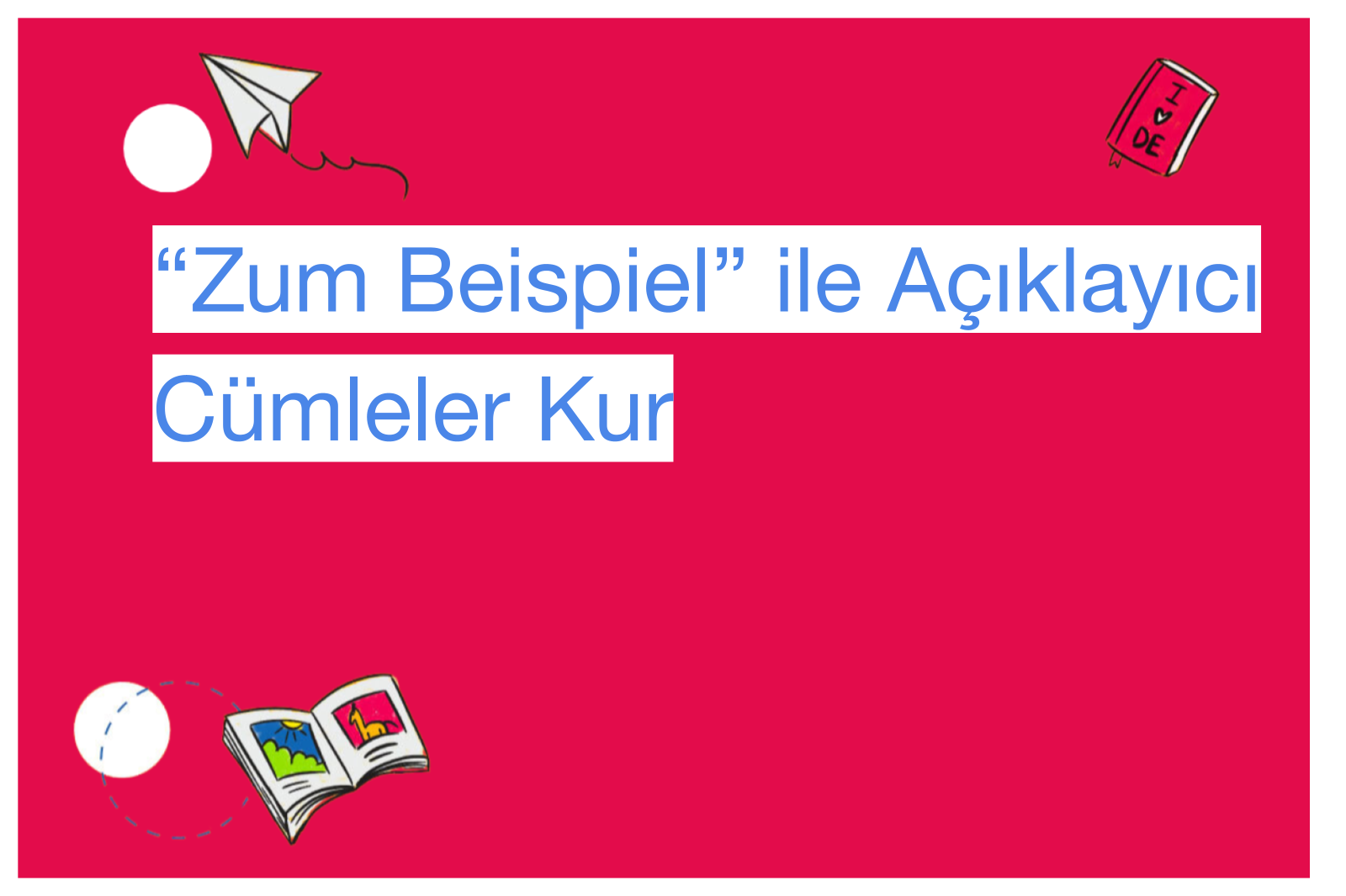 “Zum Beispiel” ile Açıklayıcı Cümleler Kur