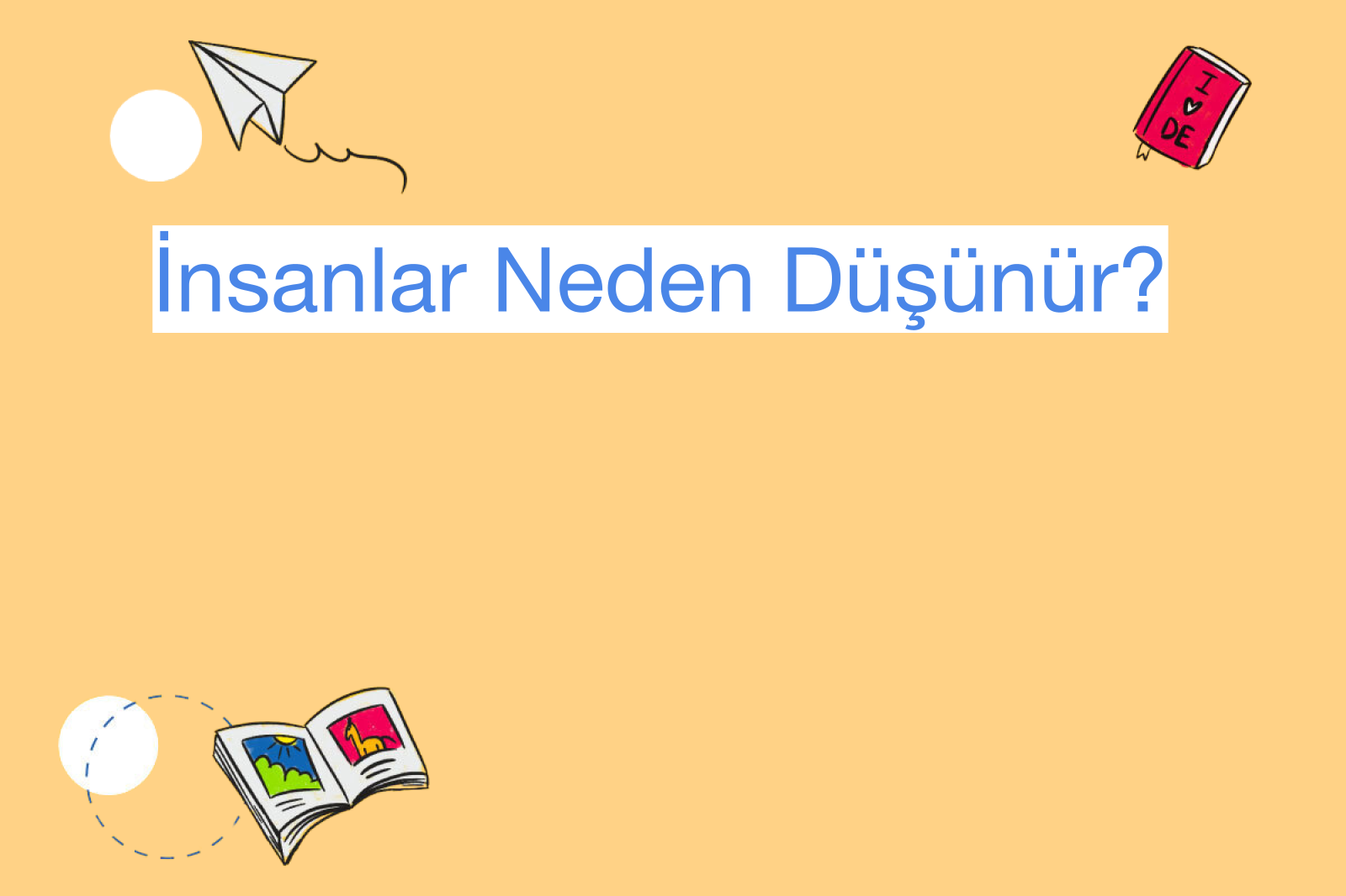 İnsanlar Neden Düşünür?