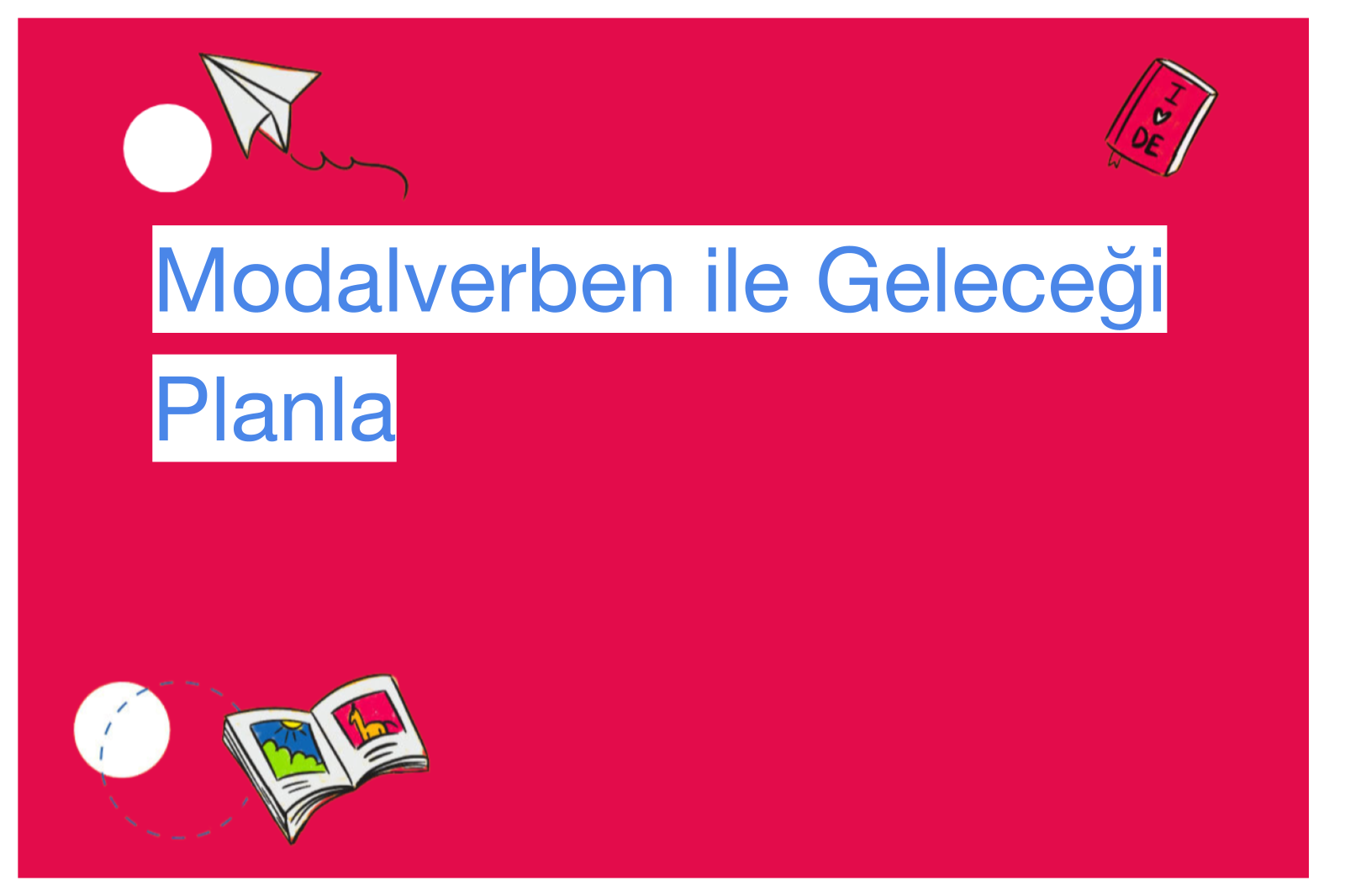 Modalverben ile Geleceği Planla