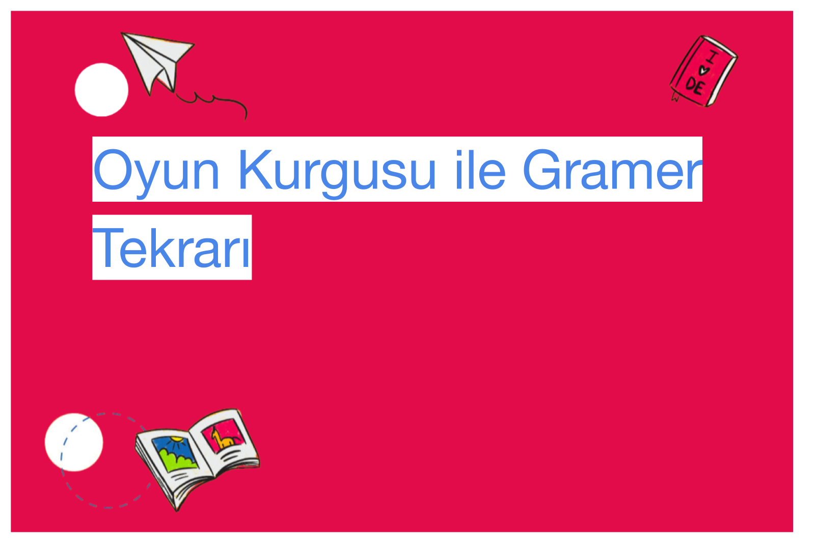 Oyun Kurgusu ile Gramer Tekrarı