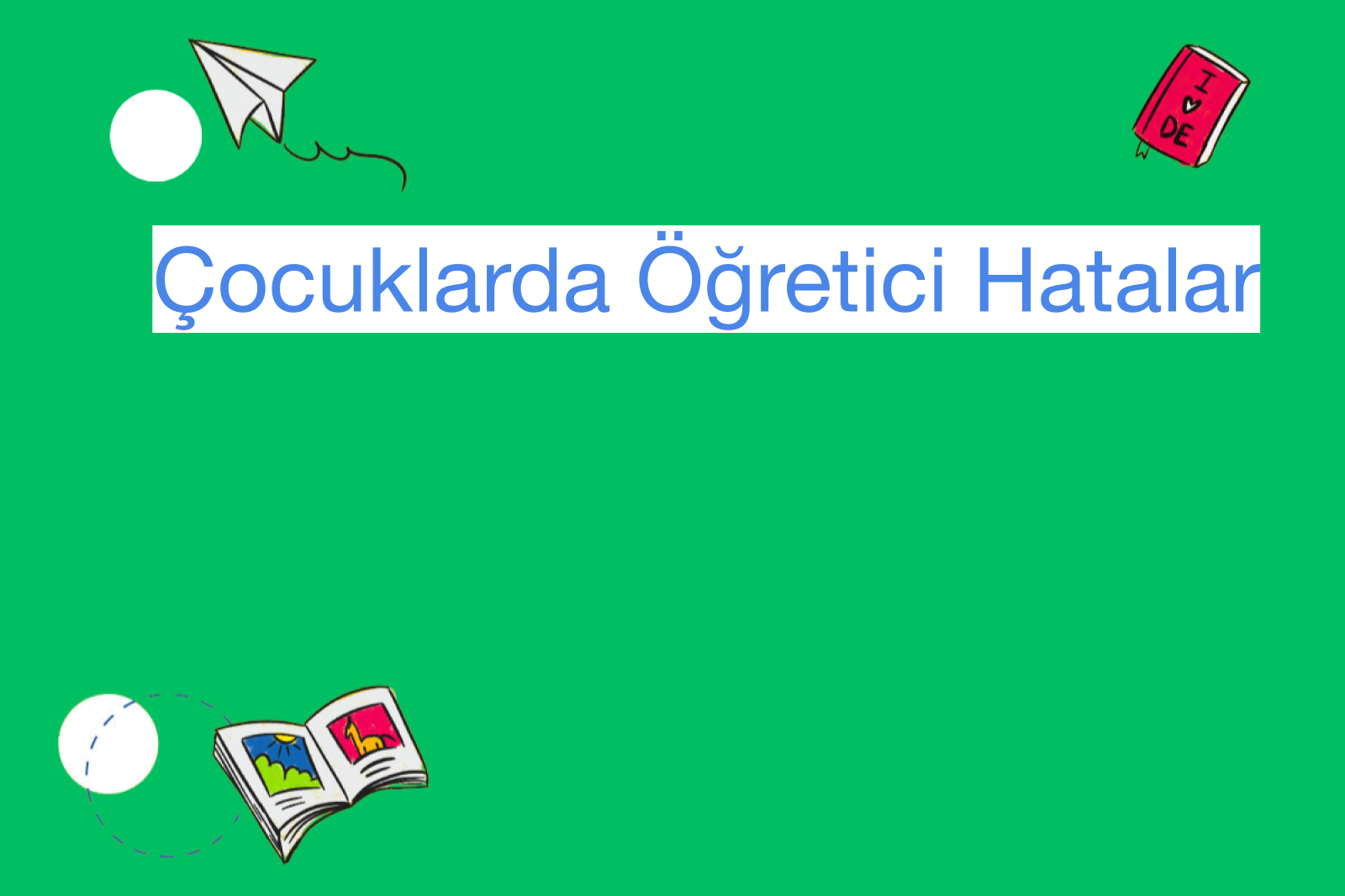 Çocuklarda Öğretici Hatalar