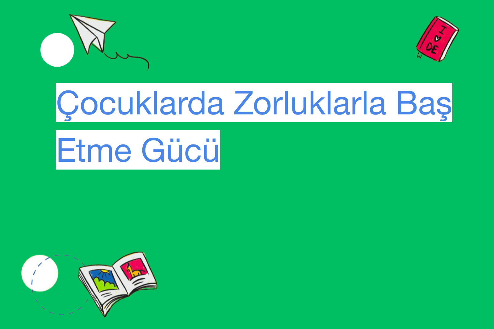 Çocuklarda Zorluklarla Baş Etme Gücü