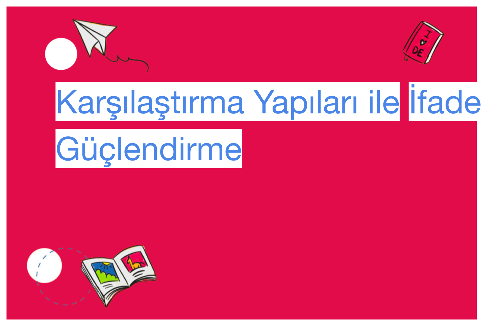 Karşılaştırma Yapıları ile İfade Güçlendirme