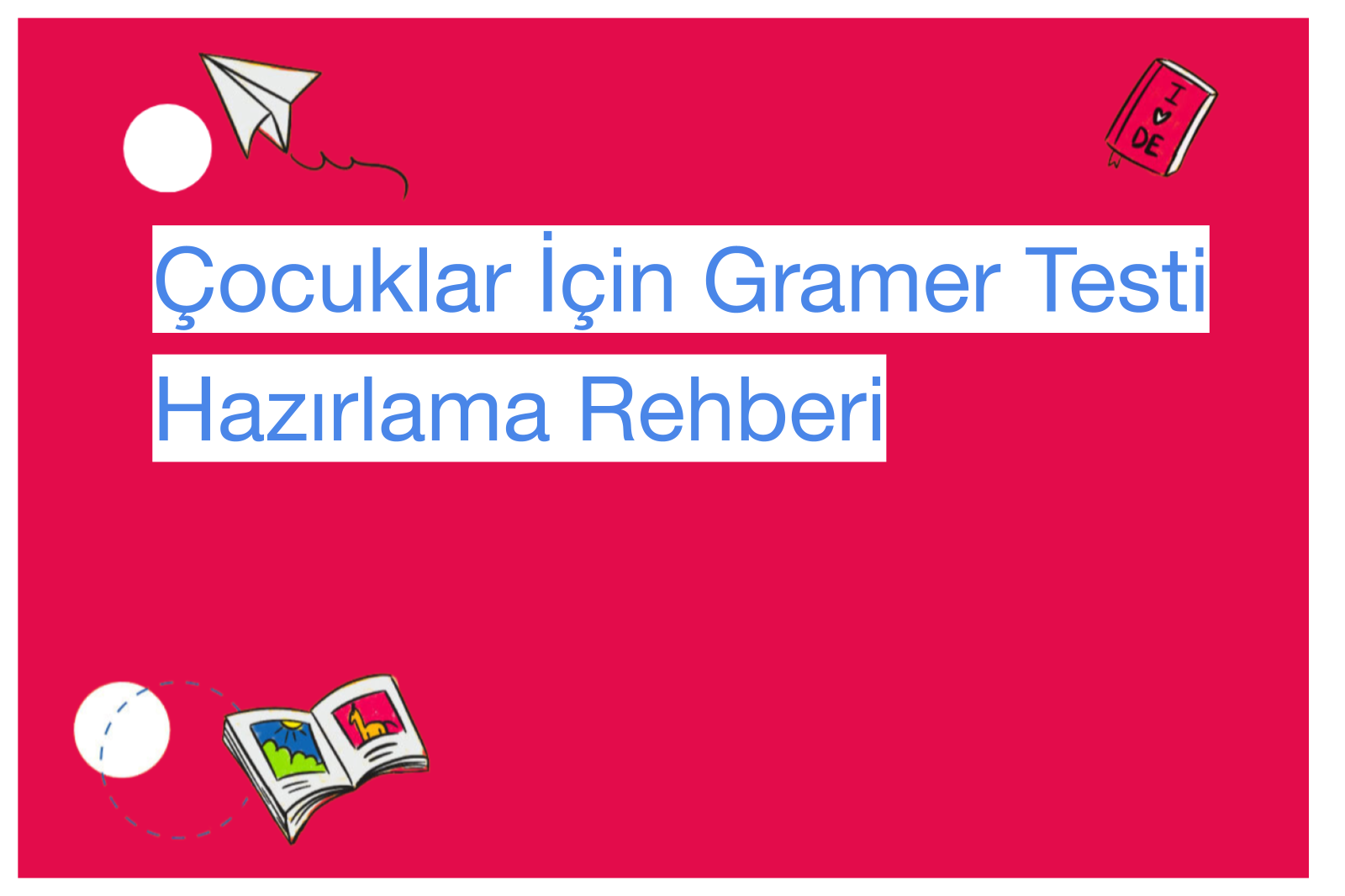 Çocuklar İçin Gramer Testi Hazırlama Rehberi