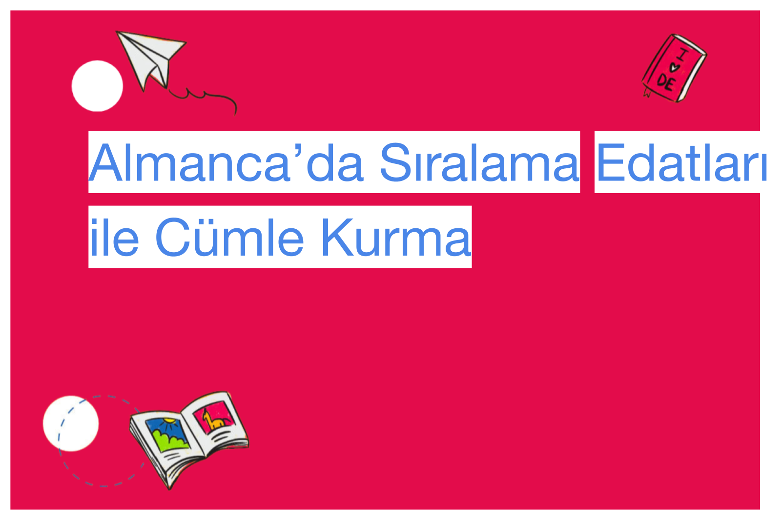 Almanca’da Sıralama Edatları ile Cümle Kurma