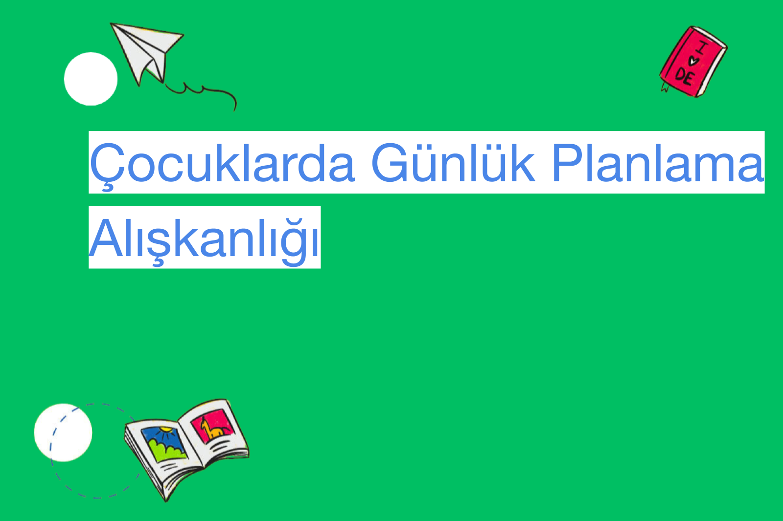 Çocuklarda Günlük Planlama Alışkanlığı