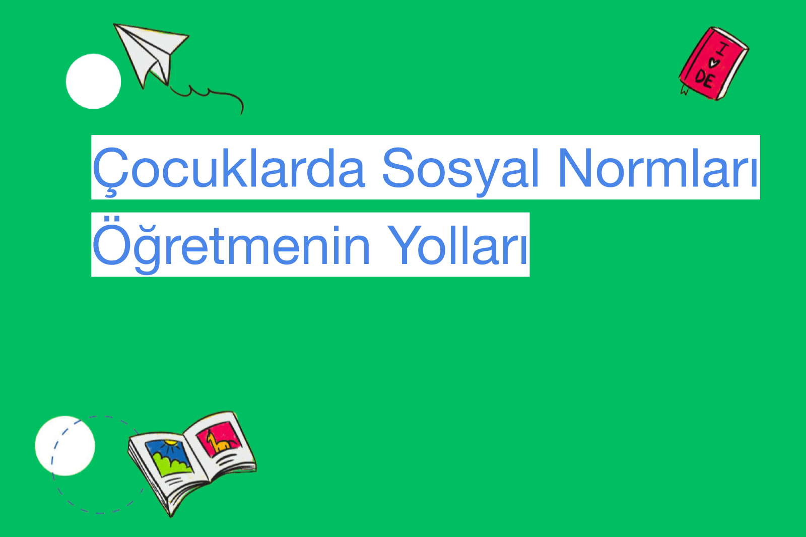 Çocuklarda Sosyal Normları Öğretmenin Yolları
