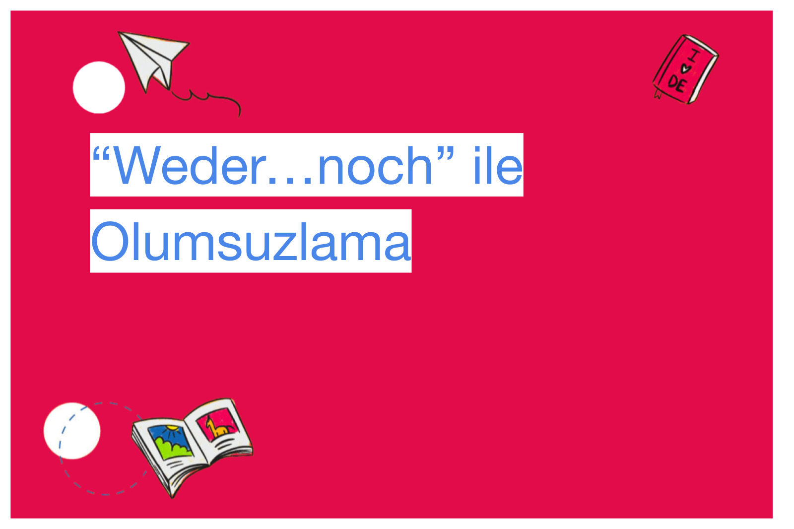 “Weder…noch” ile Olumsuzlama