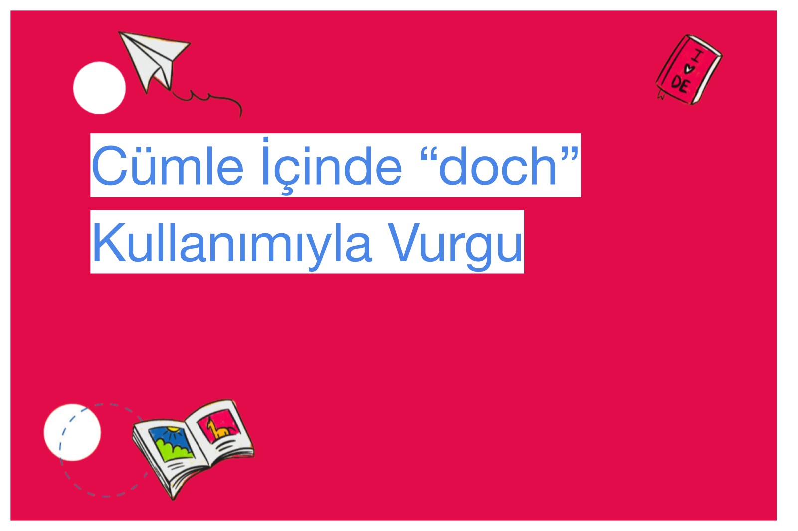 Cümle İçinde “doch” Kullanımıyla Vurgu