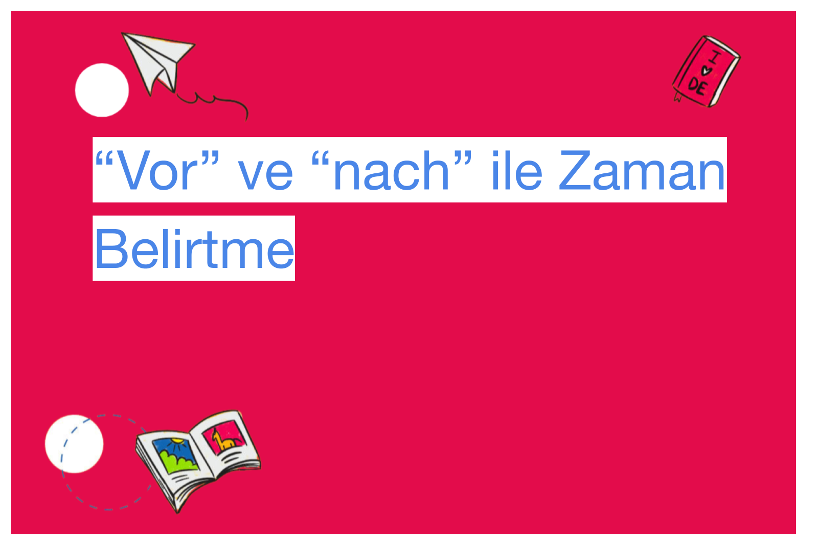 “Vor” ve “nach” ile Zaman Belirtme