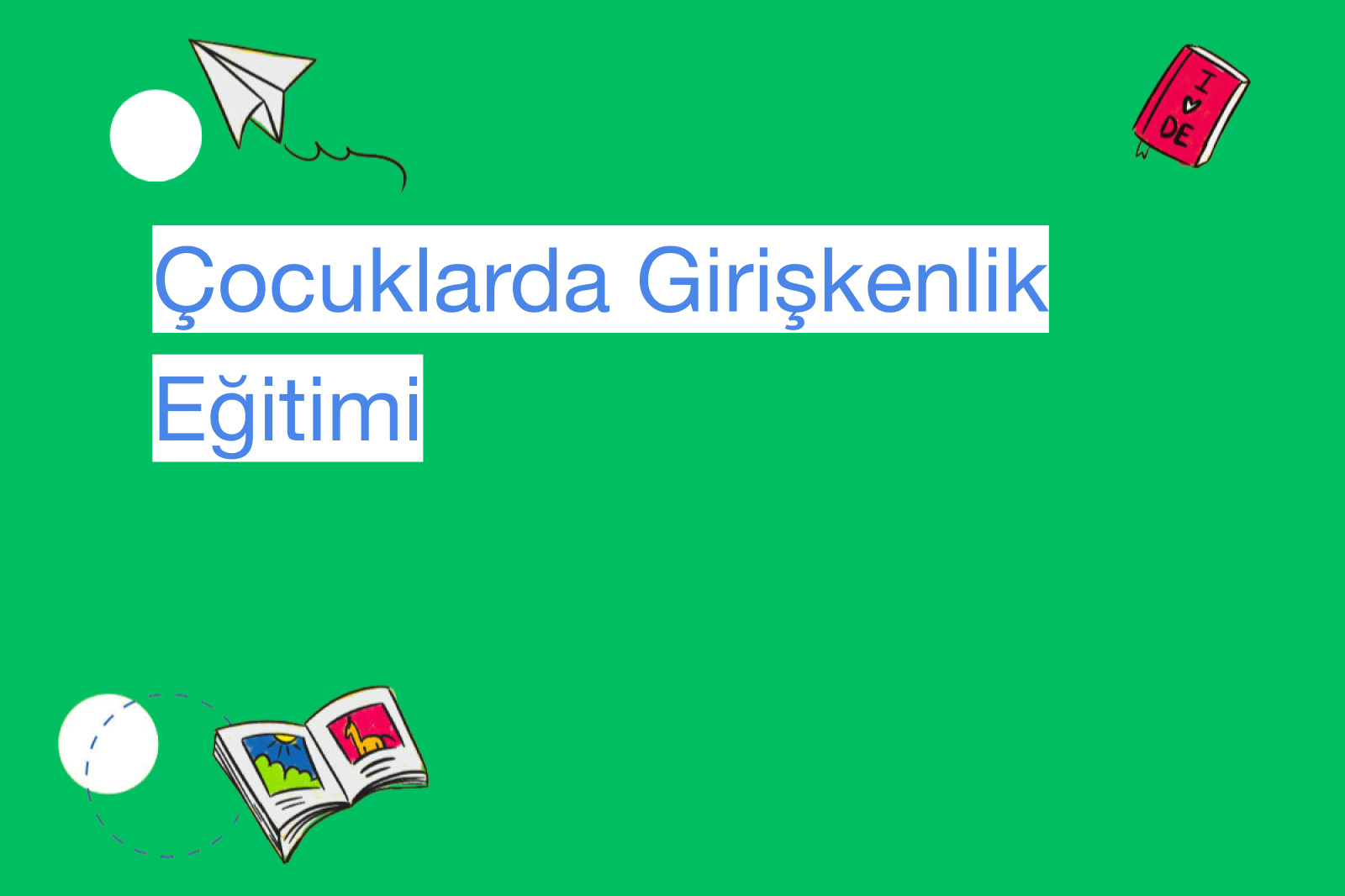 Çocuklarda Girişkenlik Eğitimi