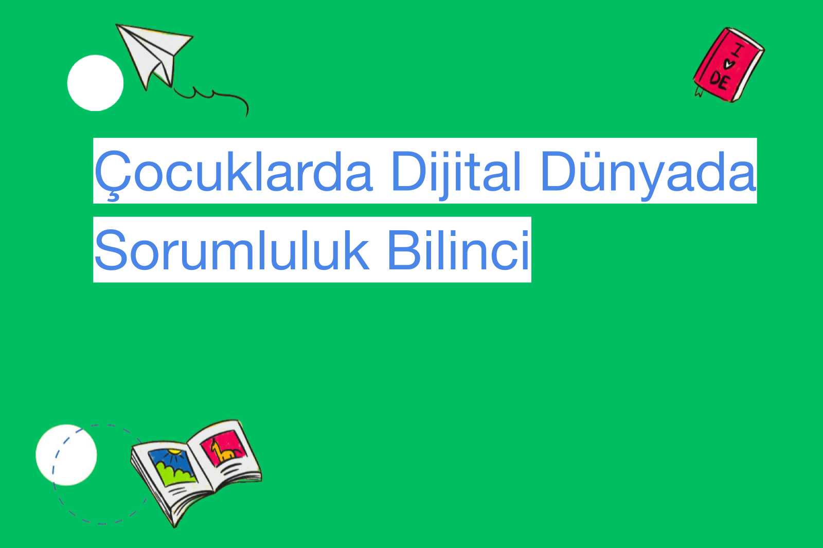 Çocuklarda Dijital Dünyada Sorumluluk Bilinci