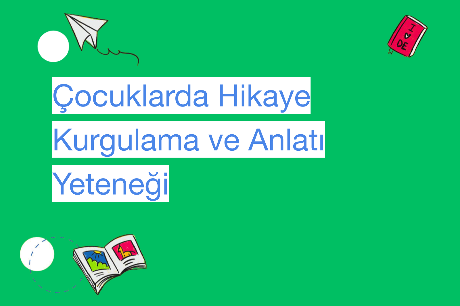 Çocuklarda Hikaye Kurgulama ve Anlatı Yeteneği