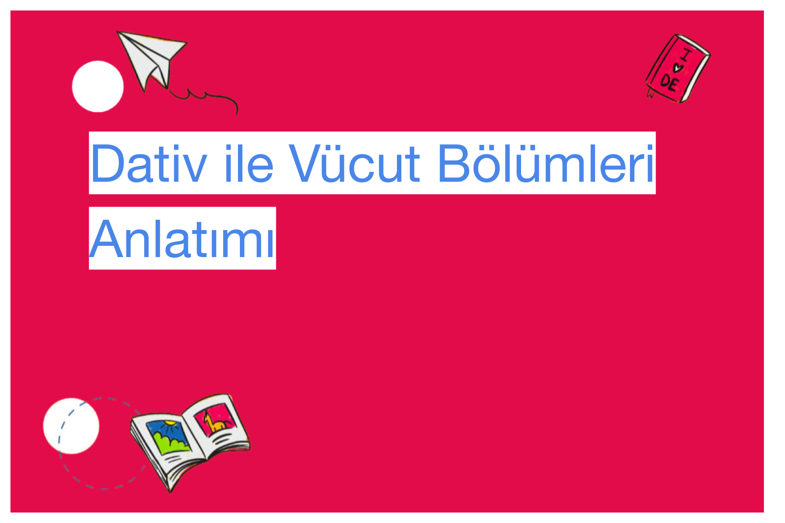 Dativ ile Vücut Bölümleri Anlatımı