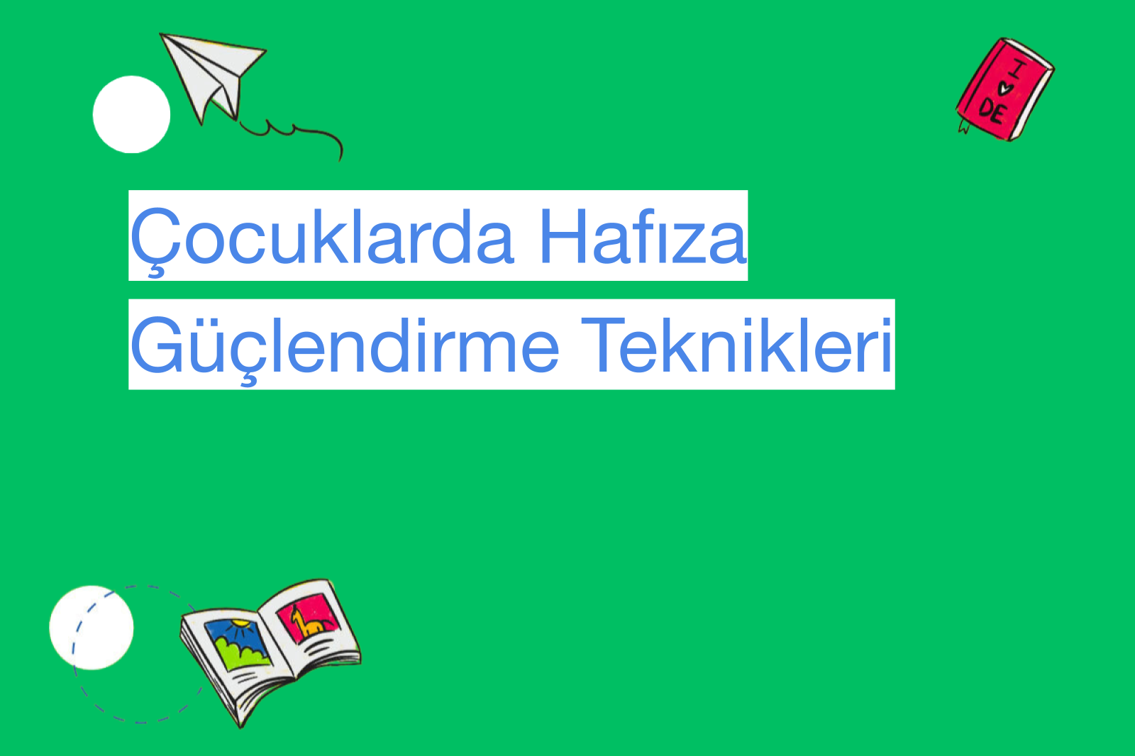 Çocuklarda Hafıza Güçlendirme Teknikleri
