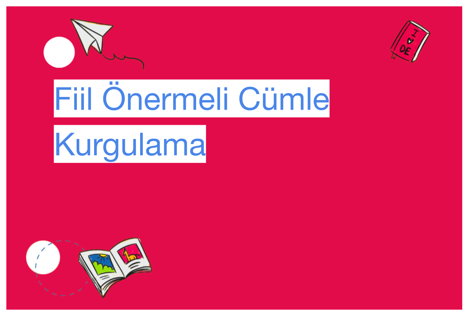 Fiil Önermeli Cümle Kurgulama