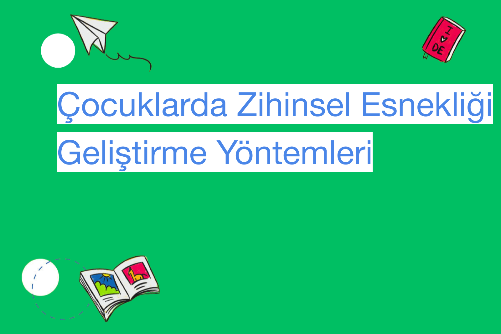 Çocuklarda Zihinsel Esnekliği Geliştirme Yöntemleri