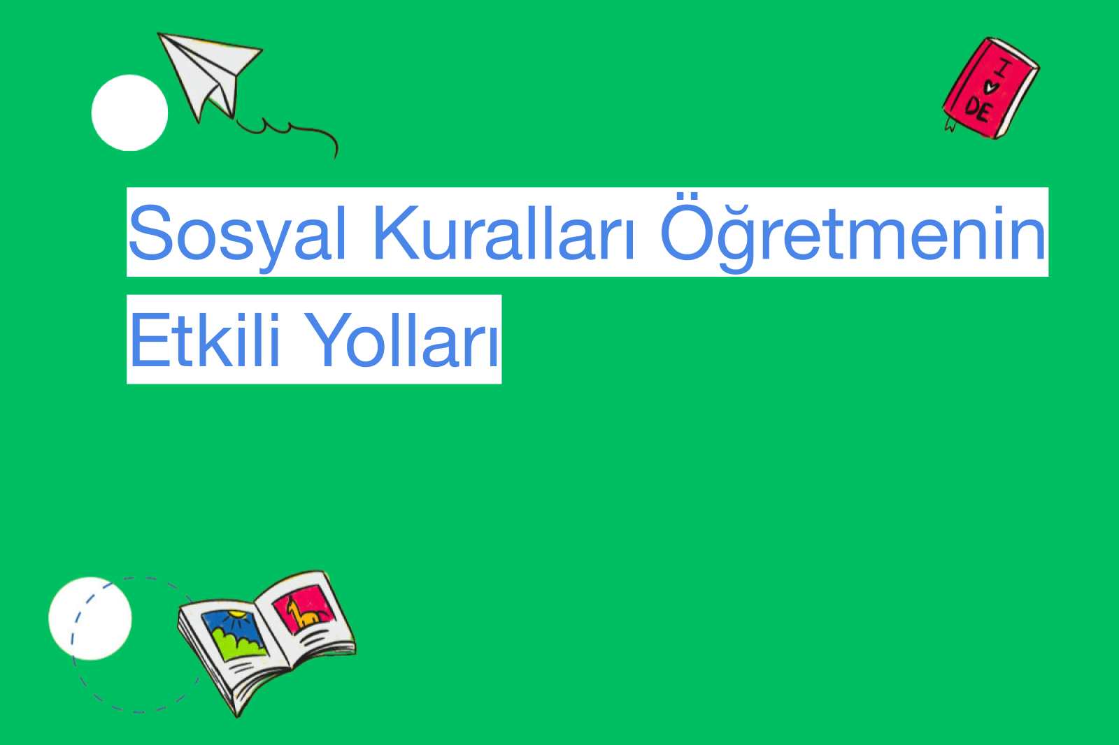 Sosyal Kuralları Öğretmenin Etkili Yolları