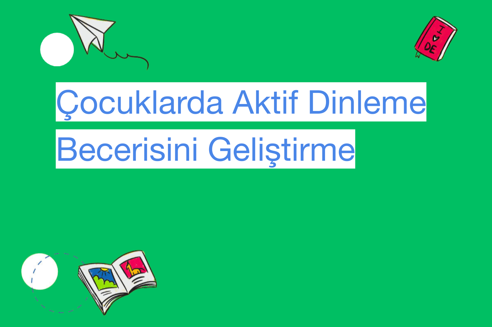 Çocuklarda Aktif Dinleme Becerisini Geliştirme