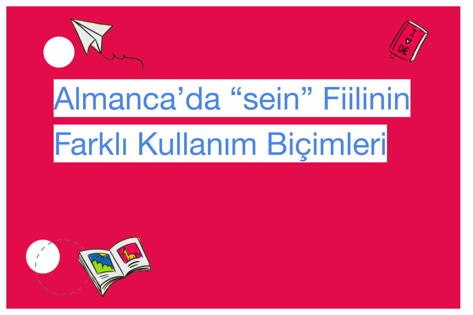 Almanca’da “sein” Fiilinin Farklı Kullanım Biçimleri
