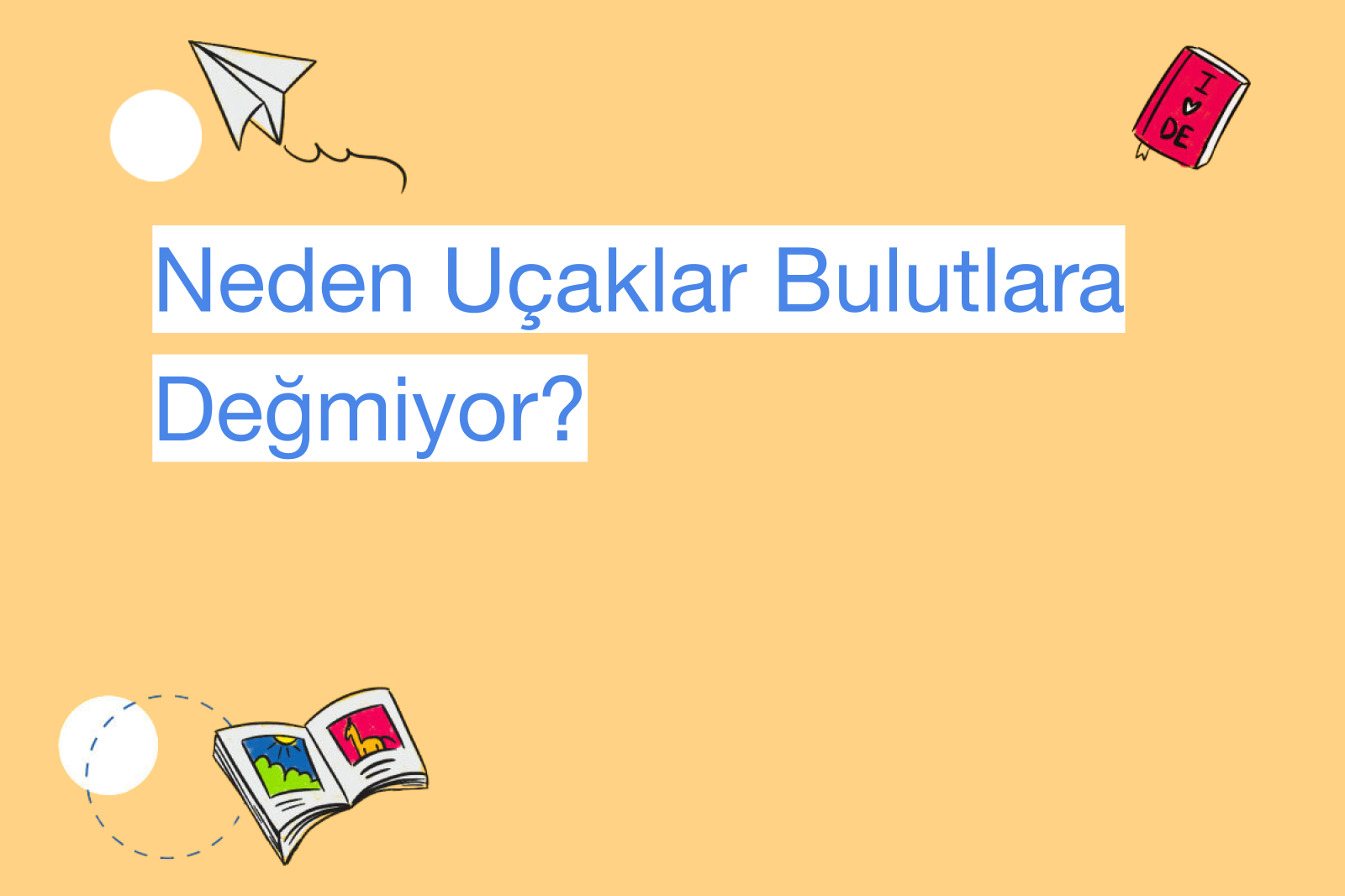 Neden Uçaklar Bulutlara Değmiyor?