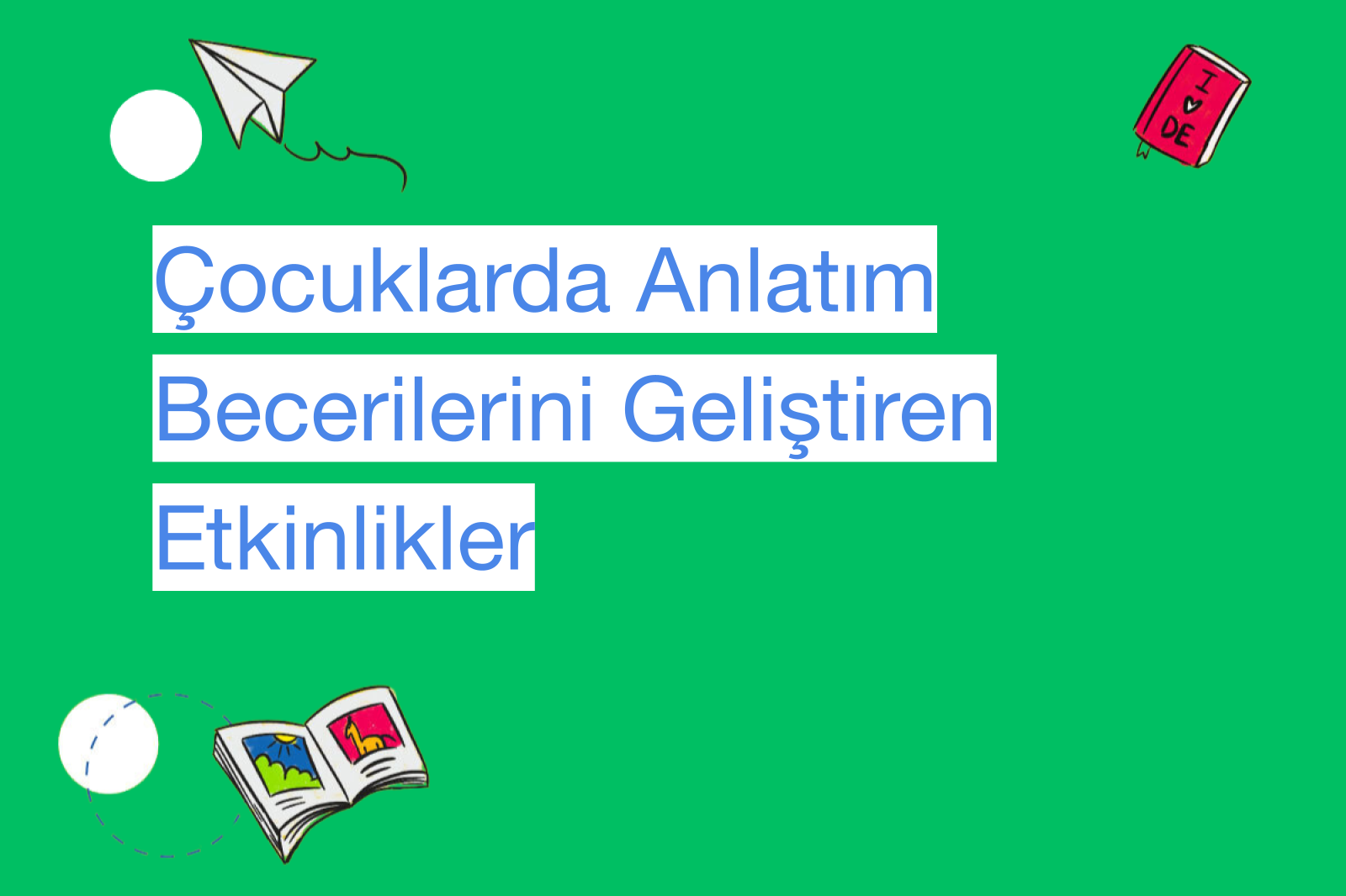 Çocuklarda Anlatım Becerilerini Geliştiren Etkinlikler