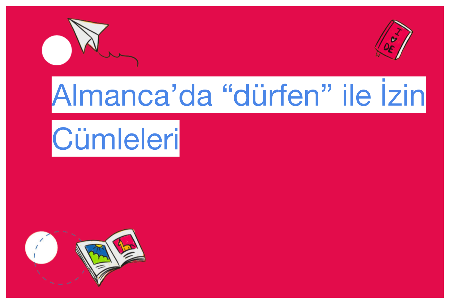 Almanca’da “dürfen” ile İzin Cümleleri
