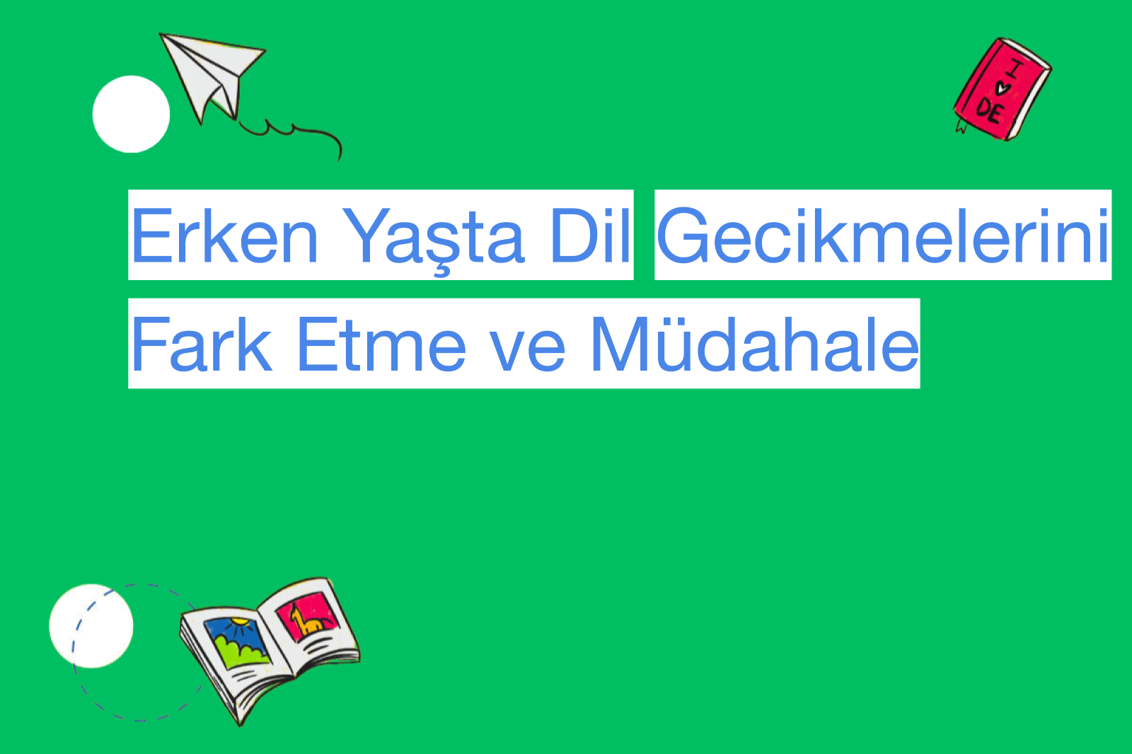 Erken Yaşta Dil Gecikmelerini Fark Etme ve Müdahale