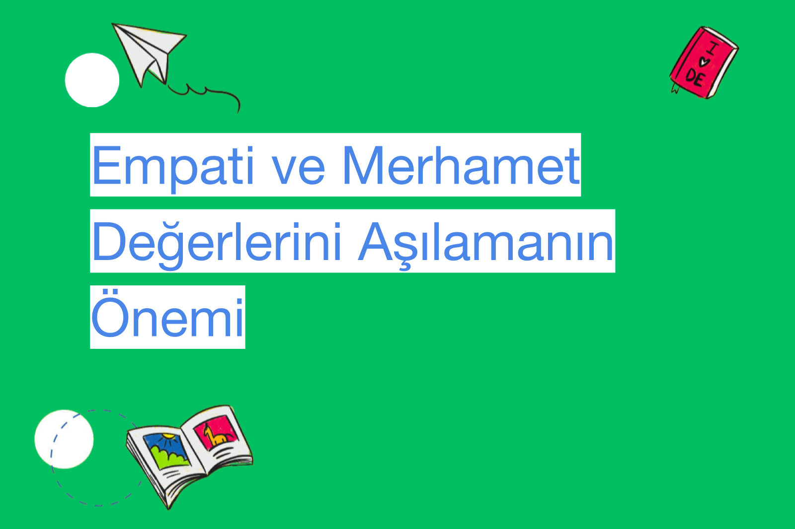 Empati ve Merhamet Değerlerini Aşılamanın Önemi