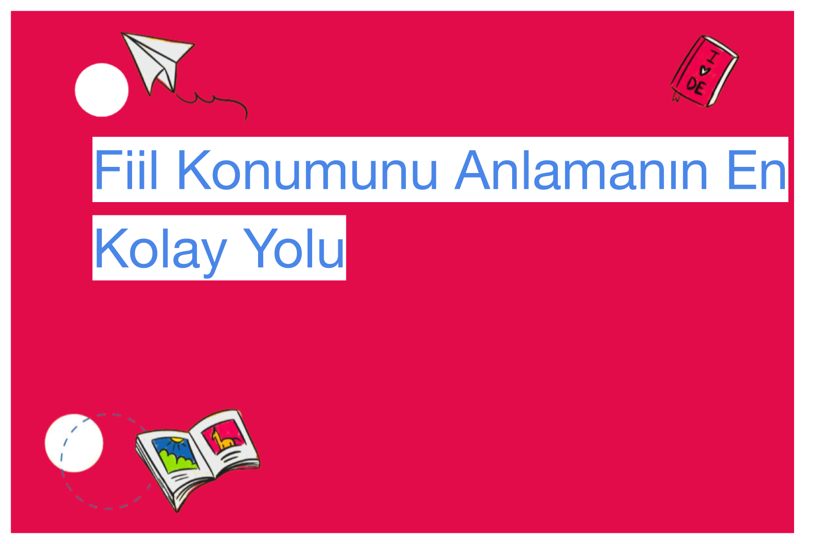 Fiil Konumunu Anlamanın En Kolay Yolu