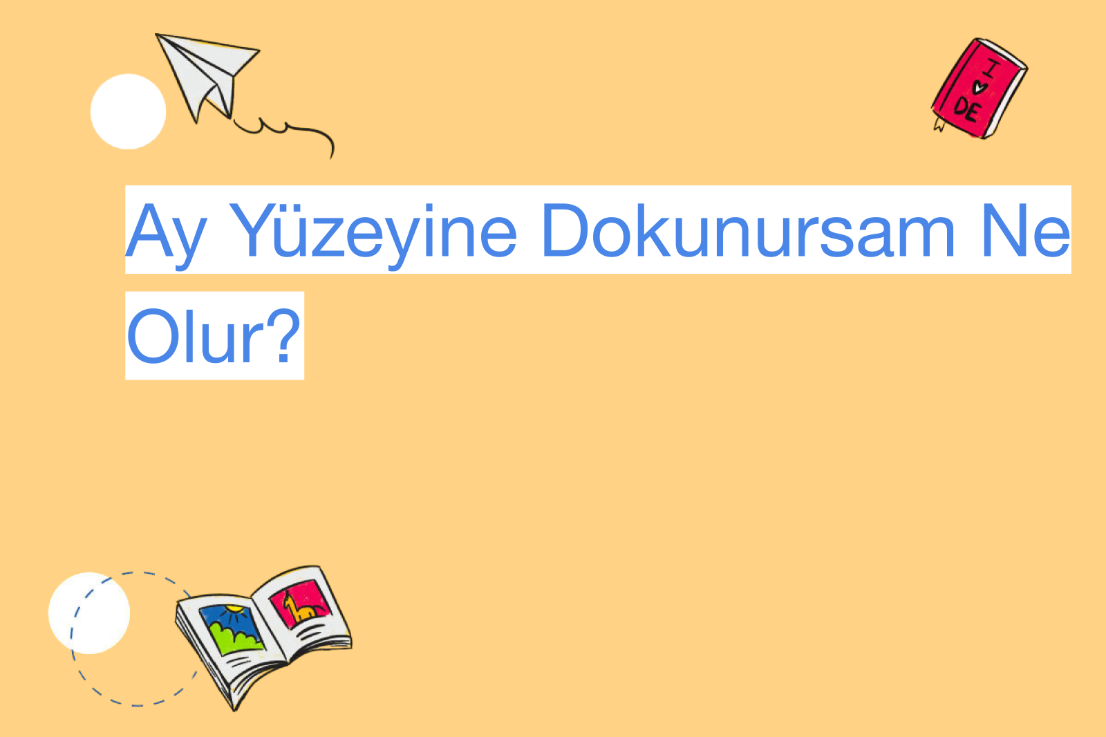 Ay Yüzeyine Dokunursam Ne Olur?