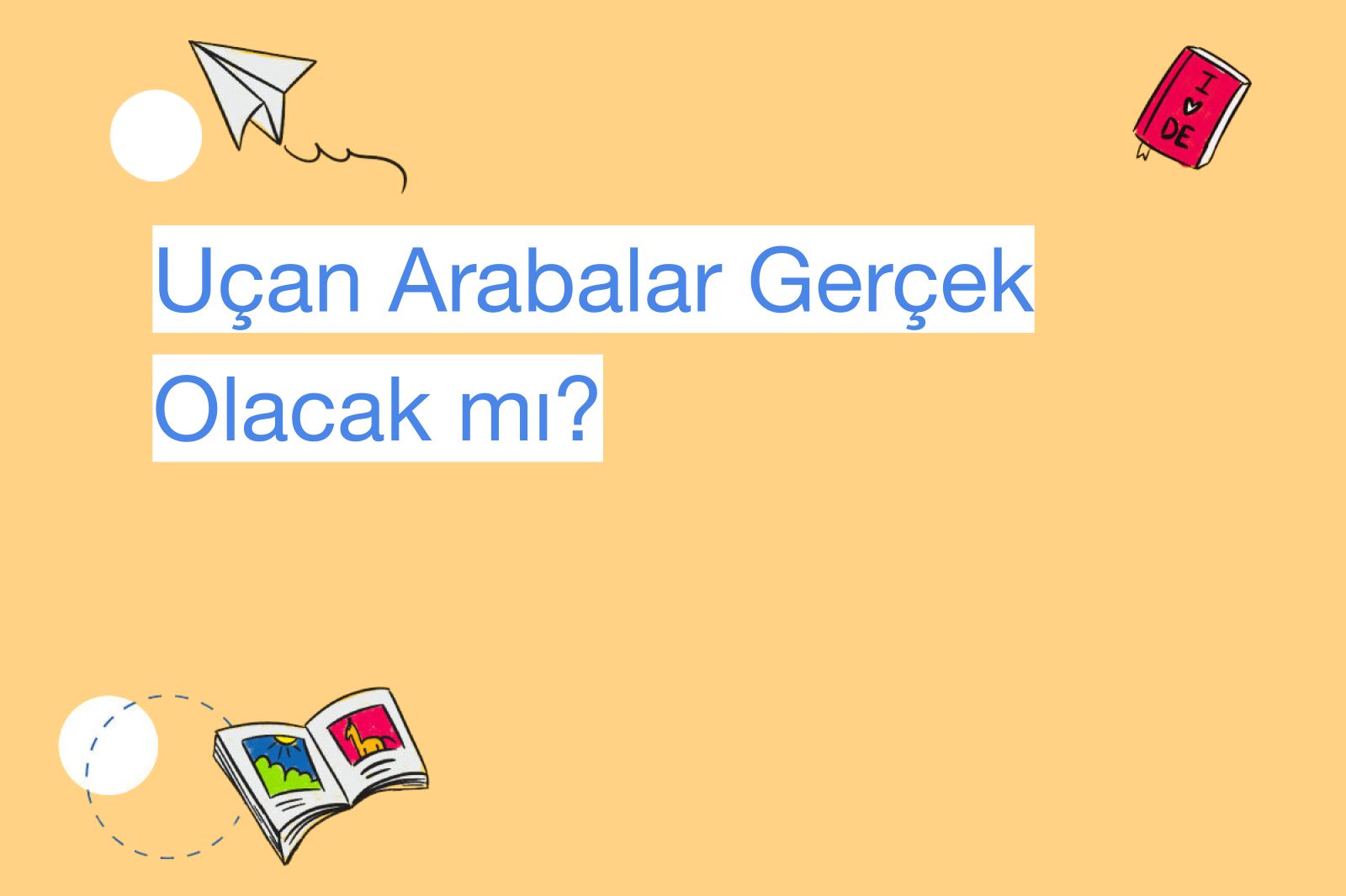 Uçan Arabalar Gerçek Olacak mı?