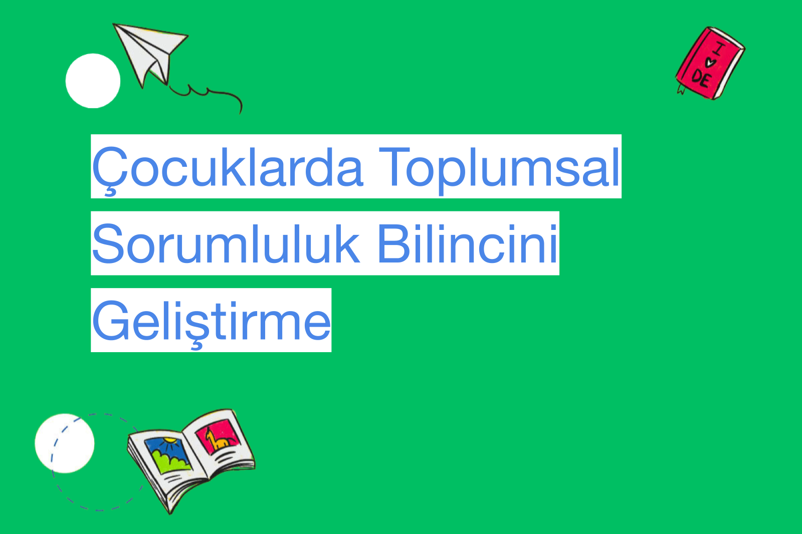 Çocuklarda Toplumsal Sorumluluk Bilincini Geliştirme