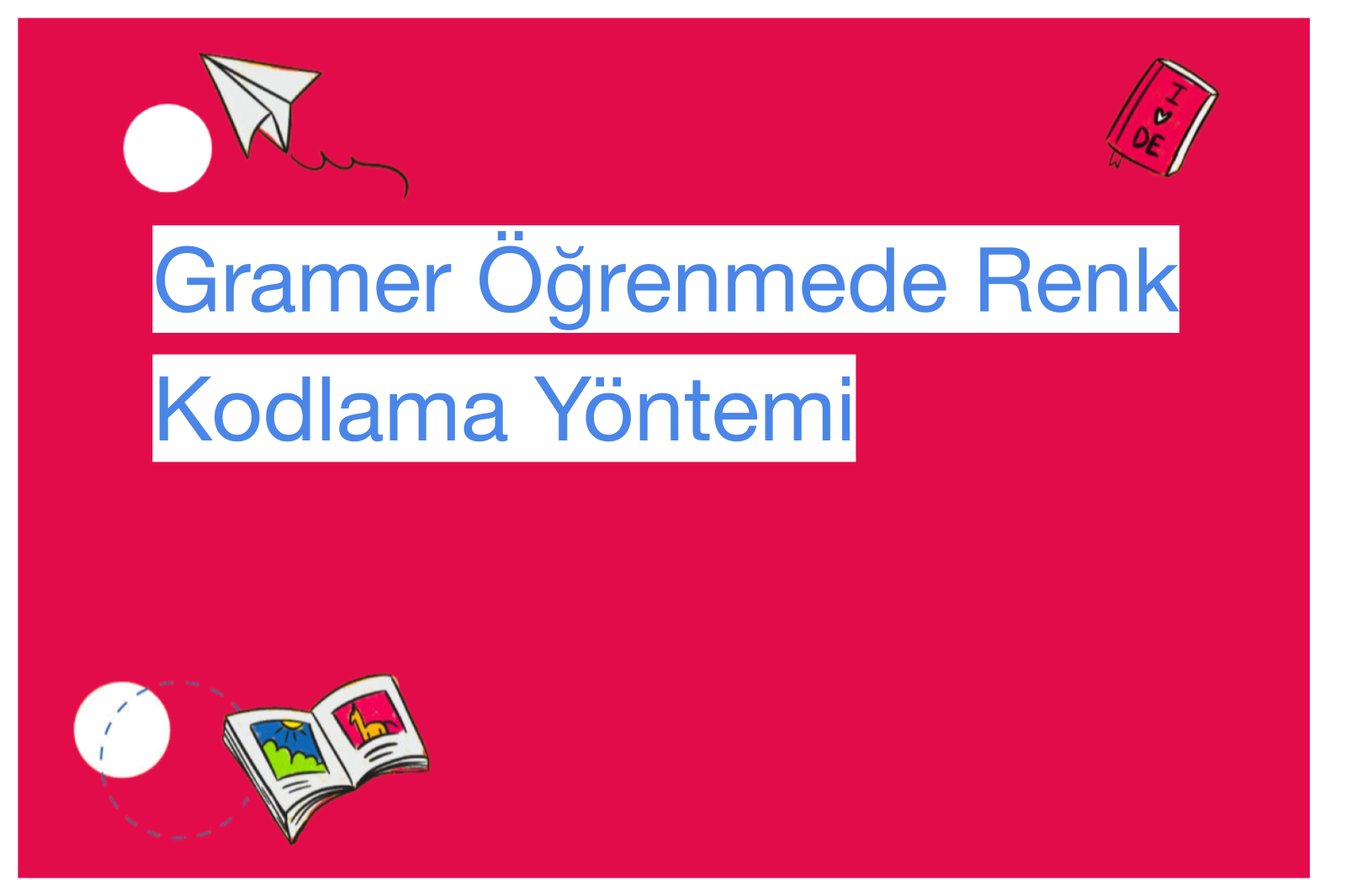 Gramer Öğrenmede Renk Kodlama Yöntemi