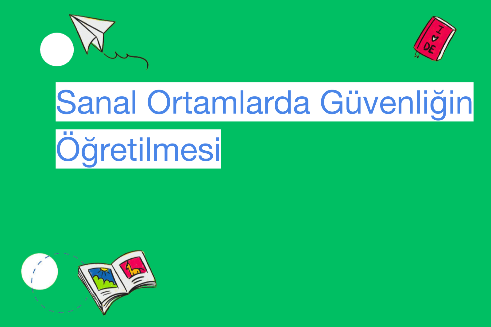 Sanal Ortamlarda Güvenliğin Öğretilmesi