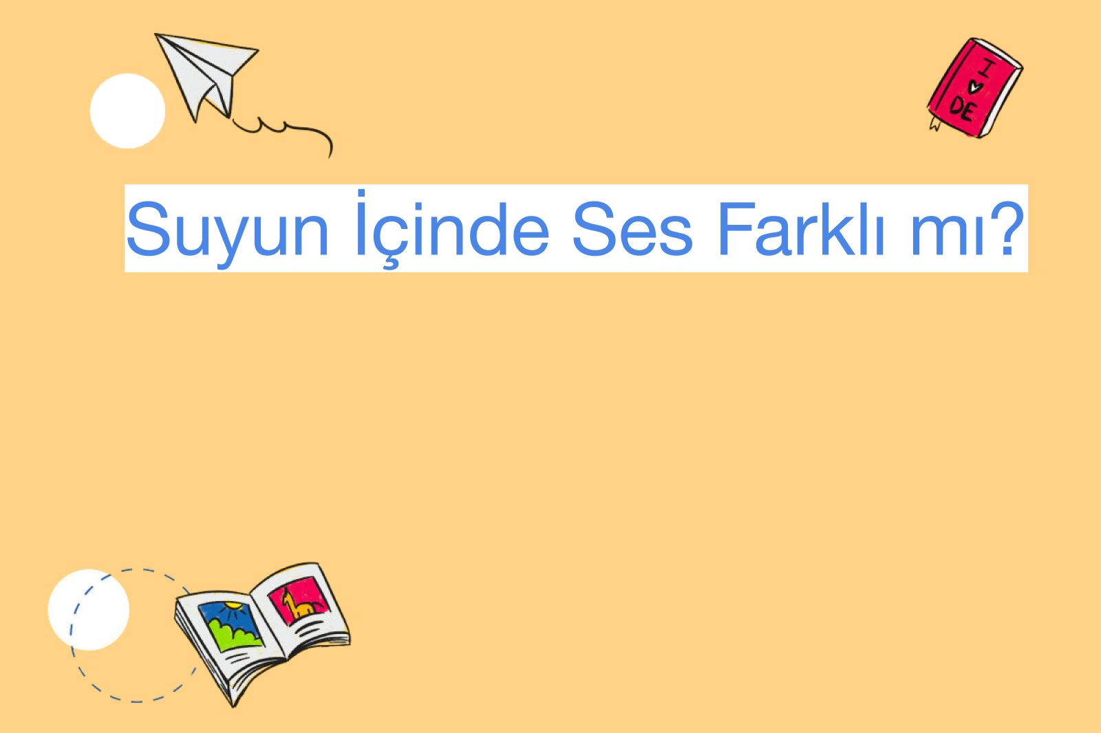 Suyun İçinde Ses Farklı mı?